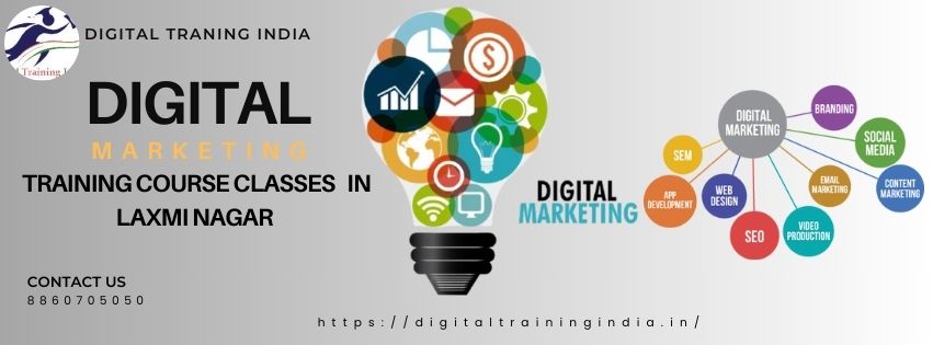 Digital marketing training course classes in Laxmi Nagar