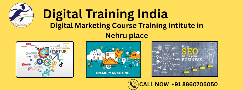 : Digital Marketing course training institute in Nehru place 